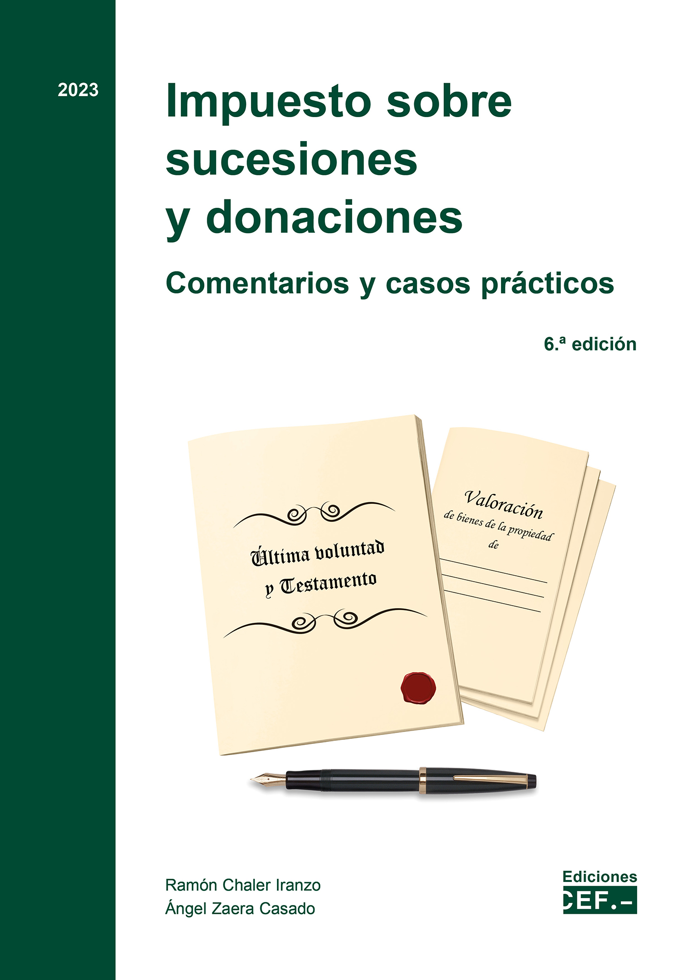 Impuesto sobre sucesiones y donaciones. Comentarios y casos prácticos 2023 / 