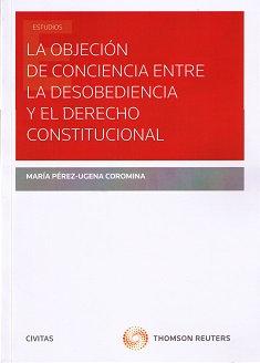 La objeción de conciencia entre la desobediencia y el derecho constitucional