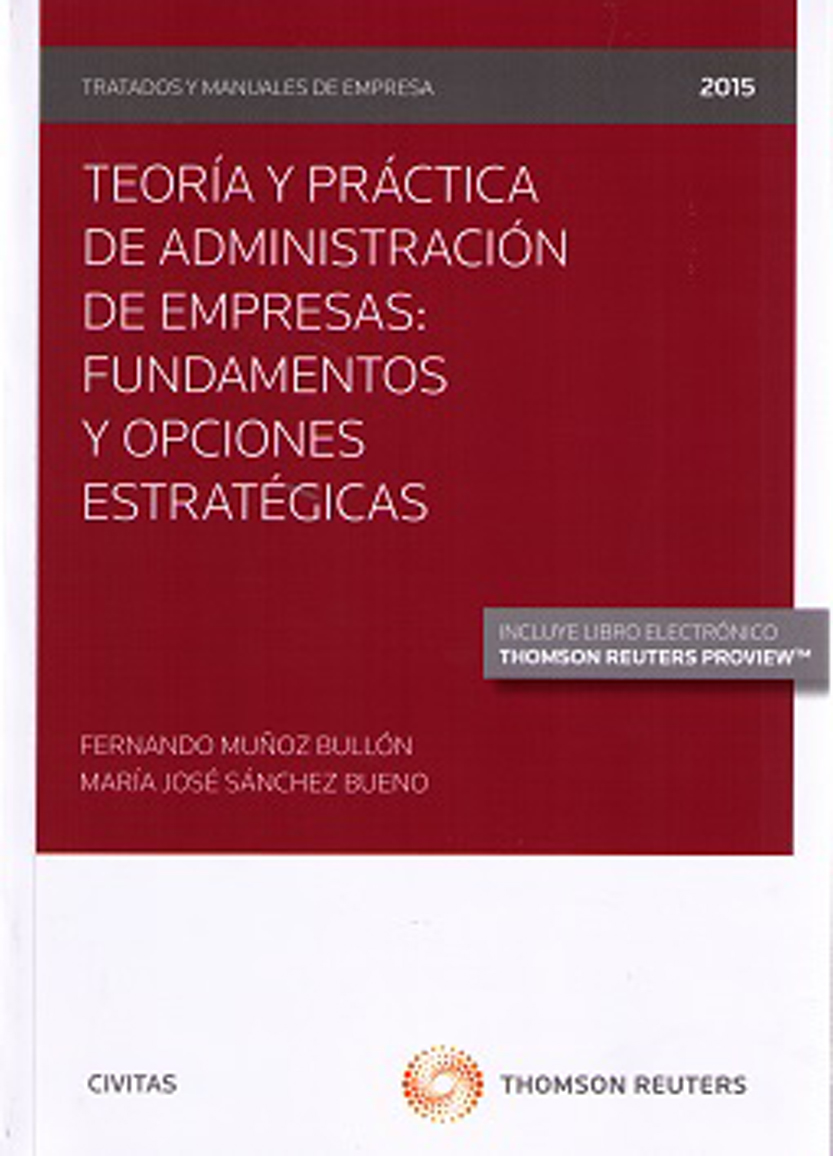 Teoría y práctica de administración de empresas: fundamentos y opciones estratégicas
