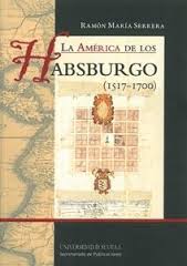 LA AMÉRICA DE LOS HABSBURGO 1517 - 1700