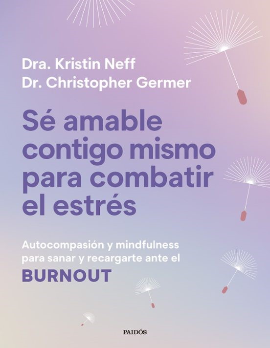 Sé amable contigo mismo para combatir el estrés