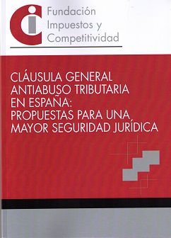 Cláusula general antiabuso tributaria en España: propuestas para una mayor seguridad jurídica