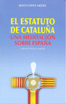 El Estatuto de Cataluña. Una meditación sobre España