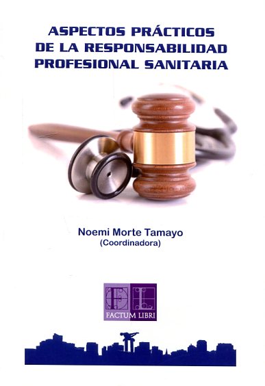 Aspectos practicos de la Responsabilidad profesional sanitaria