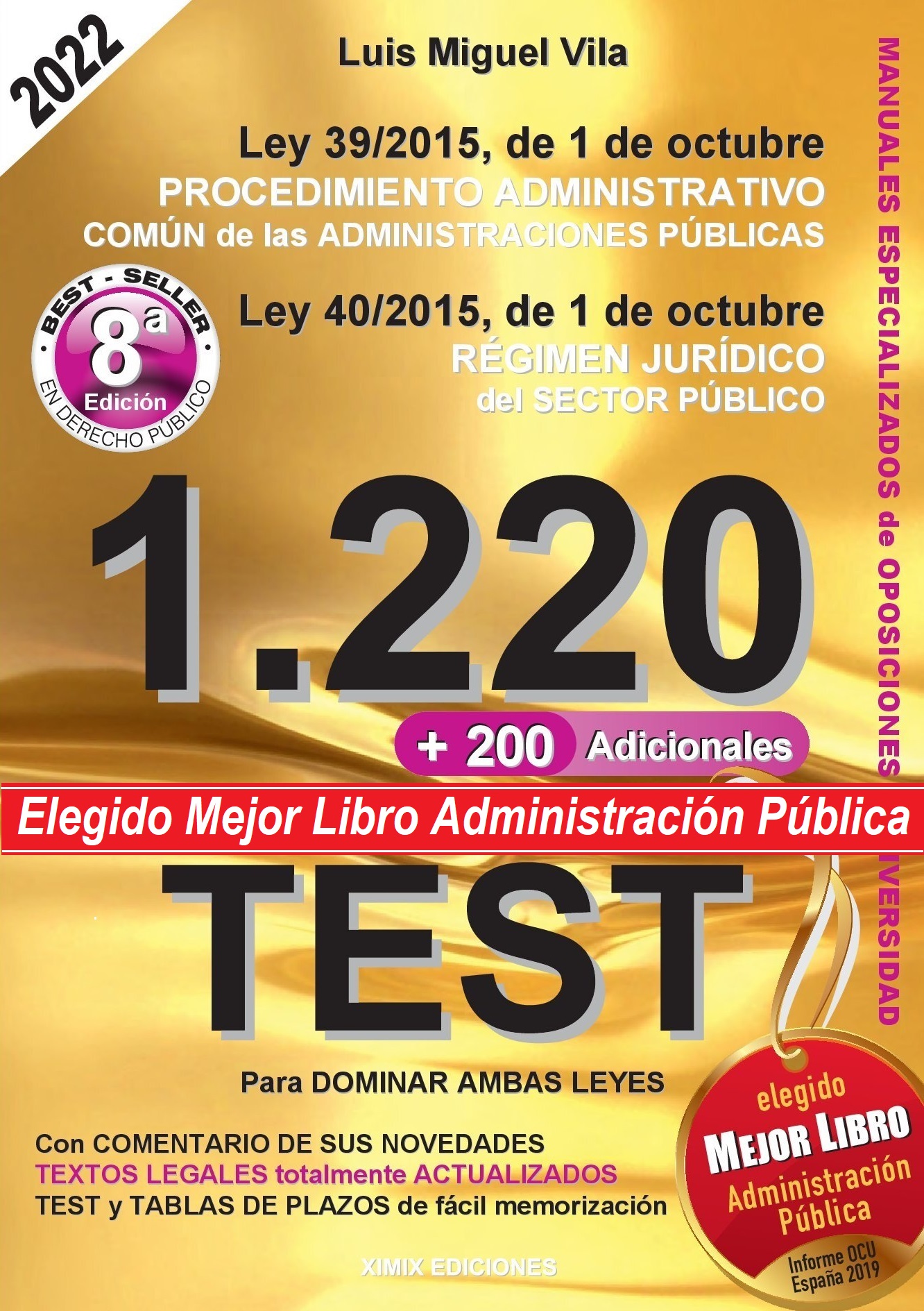 1220 preguntas tipo test. Ley 39/2015 de 1 de octubre del Procedimiento Administrativo Común de las Administraciones Públicas y Ley 40/2015 de 1 de octubre , de Régimen Jurídico del Sector Público