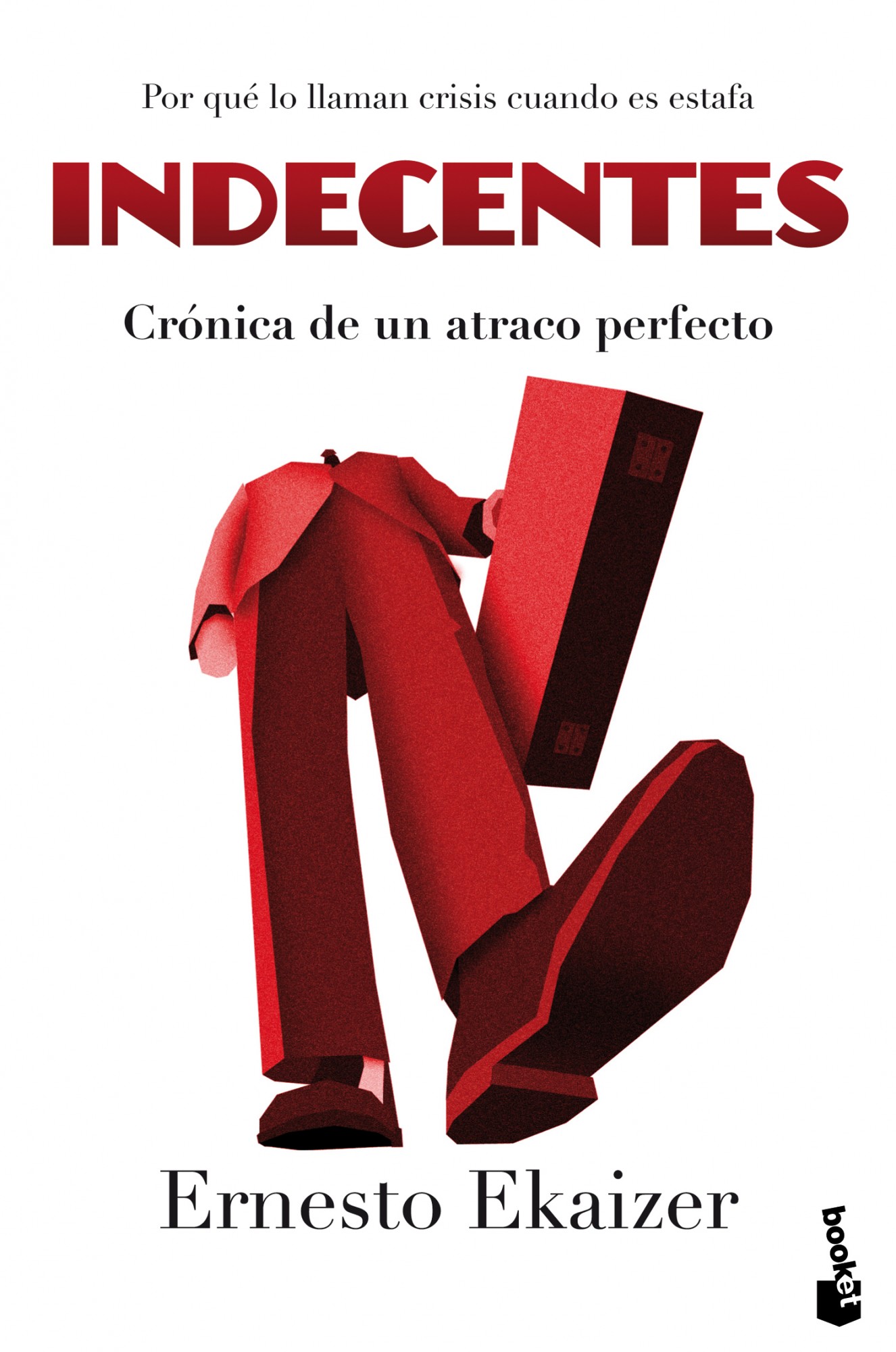 Por qué lo llaman crisis cuando es estafa. Indecentes