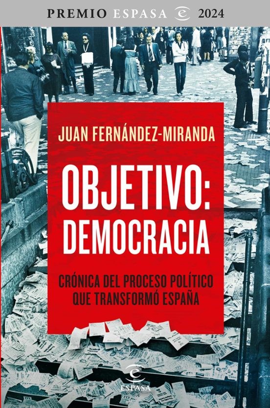 Objetivo: Democracia. Crónica del proceso político que transformó España