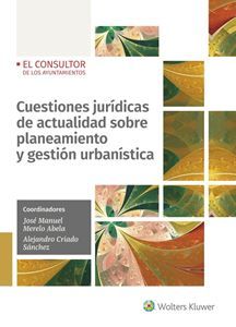 Cuestiones jurídicas de actualidad sobre planeamiento y gestión urbanística