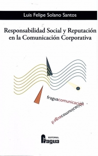 Responsabilidad Social y Reputación en la Comunicación Corporativa. 9788470746604