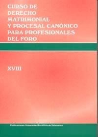 Curso de derecho matrimonial y procesal canónico para profesionales del foro XVIII