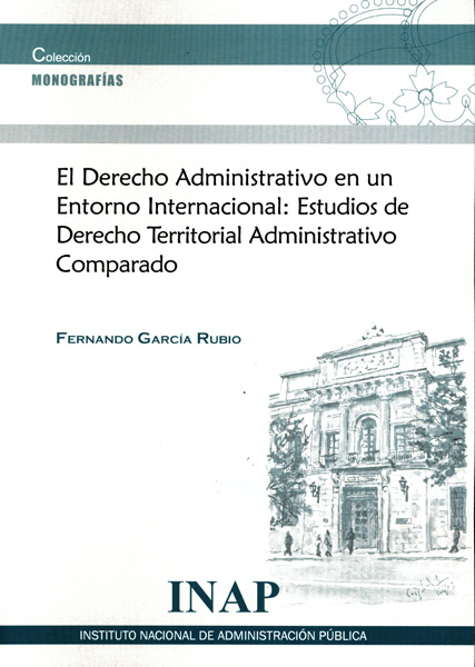 El derecho administrativo en un entorno internacional: estudios de derecho territorial administrativo comparado