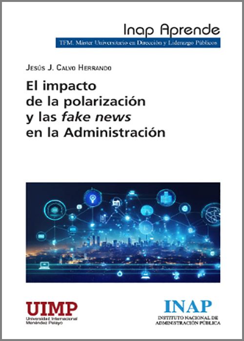Impacto de la polarización y las fake news en la Administración