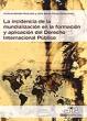 La incidencia de la mundialización en la formación y aplicación del Derecho Internacional Público