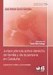 Jurisprudencia sobre derecho de familia y de la persona en Cataluña