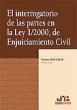 El interrogatorio de las partes en la Ley 1/2000, de Enjuiciamiento Civil
