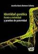 Identidad genética frente a intimidad y pruebas de paternidad.