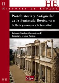 Protohistoria y Antigüedad de la Península Ibérica II. La Iberia prerromana y la romanidad