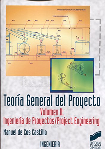 Teoría general del proyecto II. Ingeniería de proyectos. 9788477384526