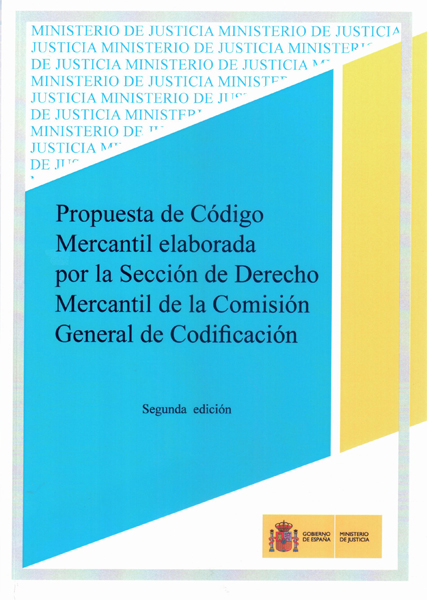 Propuesta de Código Mercantil elaborada por la Selección de Derecho Mercantil de la Comisión General de Codificación