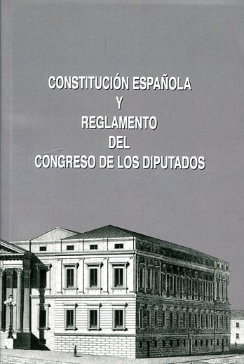 Constitución Española y Reglamento del Congreso de los Diputados