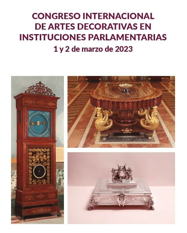 Congreso Internacional de Artes Decorativas en Instituciones Parlamentarias 1 y 2 de marzo de 2023