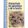 Antropología del parentesco y de la familia. 9788480047128