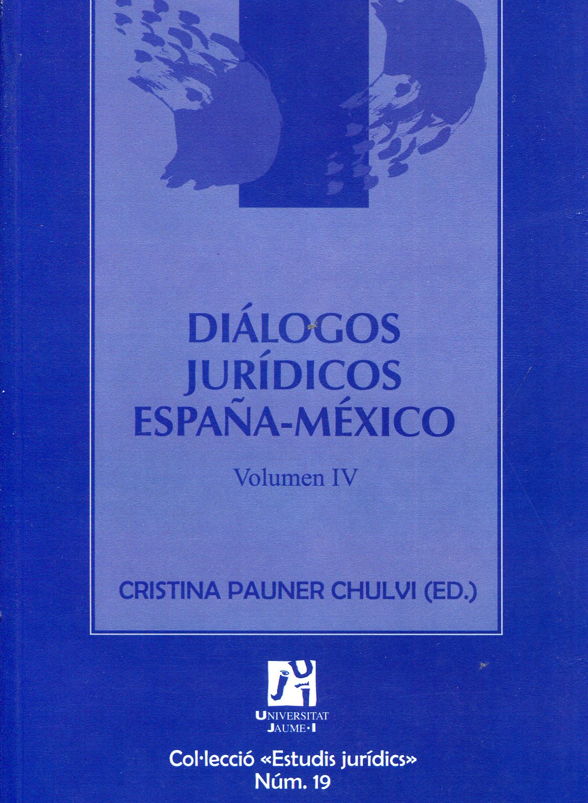 Diálogos jurídicos España-México. Volumen IV