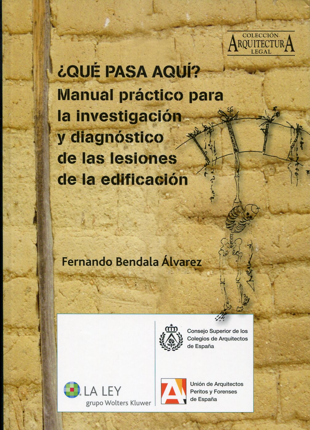 ¿Qué pasa aquí? Manual práctico para la investigación y diagnóstico de las lesiones de la edificación