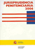 Jurisprudencia Penitenciaria 2006