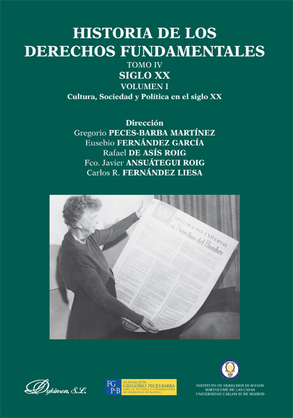 Historia de los derechos fundamentales. Tomo IV. Siglo XX. Volumen I. Cultura, sociedad y política en el siglo XX. Libro I 
