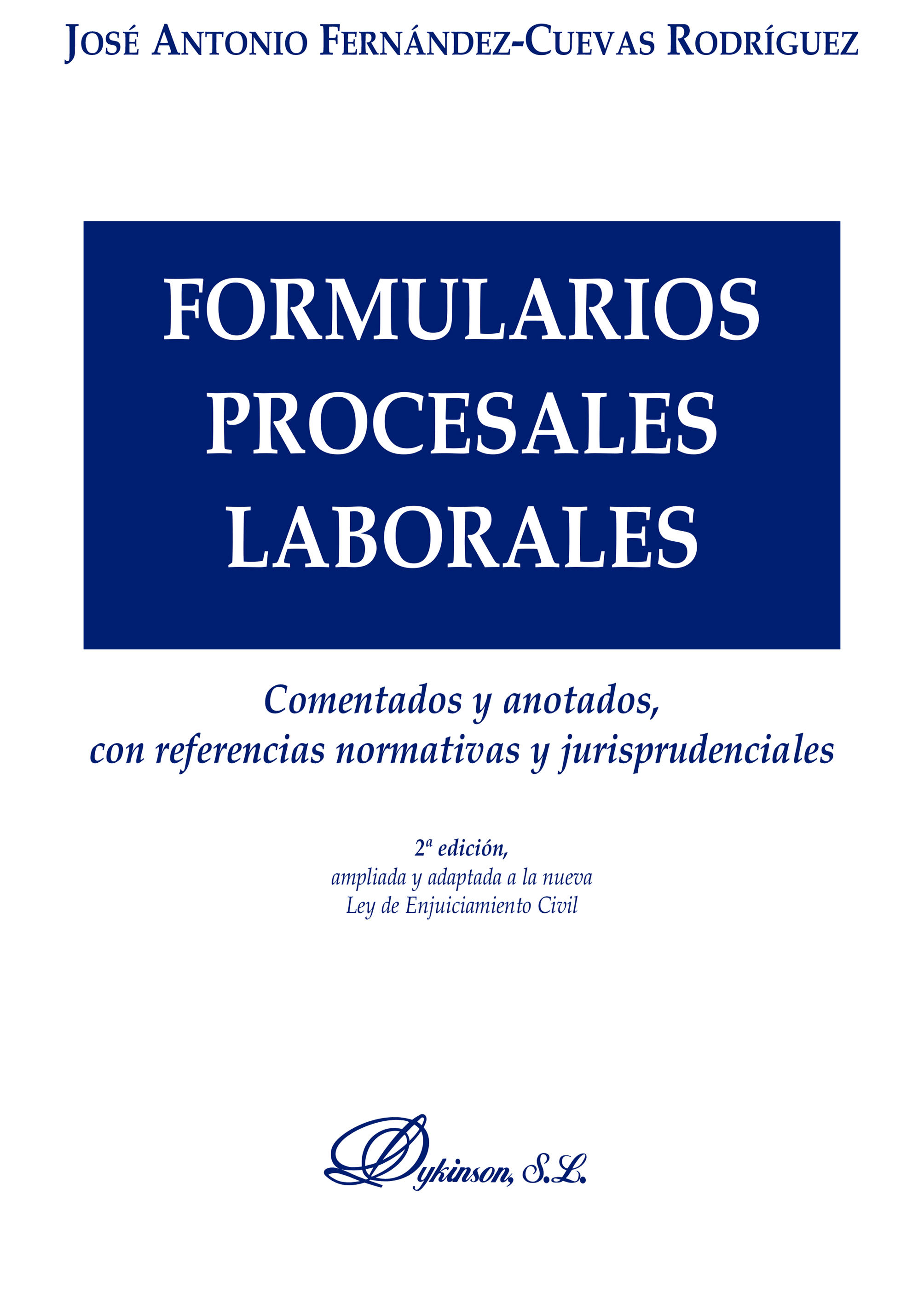 Formularios Procesales Laborales. Anotados, con referencias normativas y Jurisprudenciales. 9788481559743