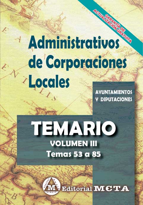 Administrativos de Corporaciones Locales. Temario. Volumen III / 