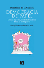 Democracia de papel. Crítica al poder, desde la transición hasta la corrupción 
