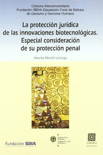 La protección jurídica de las innovaciones biotecnológicas. Especial consideración de su protección penal