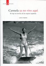 Carmela ya no vive aquí. El viaje sin retorno de las mujeres españolas