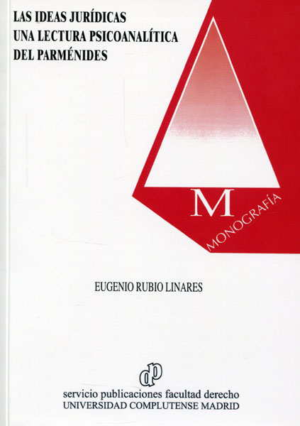 Las ideas jurídicas. Una lectura psicoanalítica del Parménides