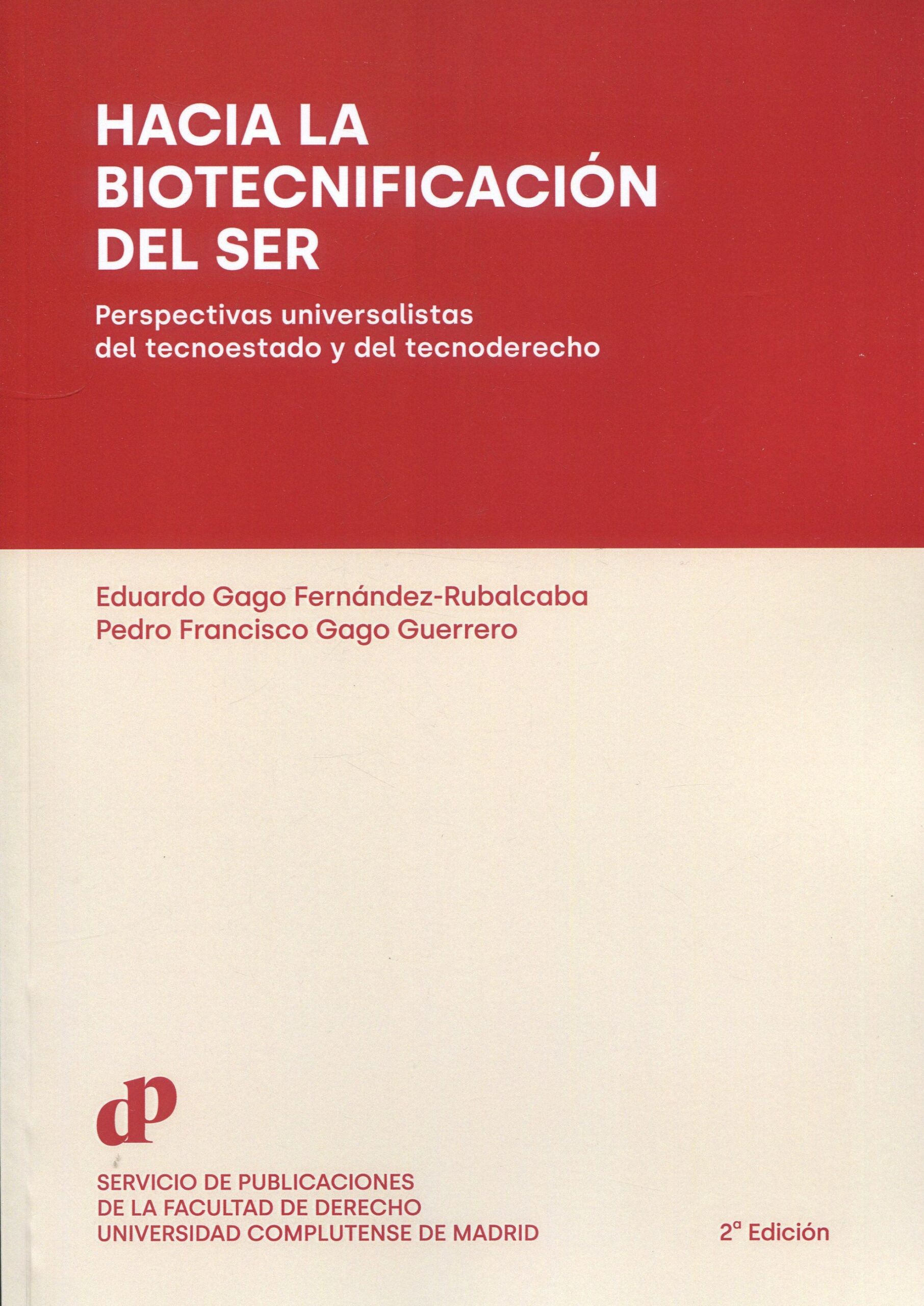 Hacia la biotecnificación del ser. Perspectivas universalistas del tecnoestado y del tecnoderecho