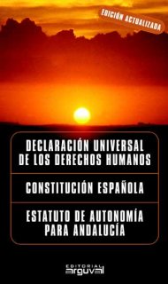 Declaración Universal de los Derechos Humanos, Constitución Española, Estatuto de Autonomía de Andalucía