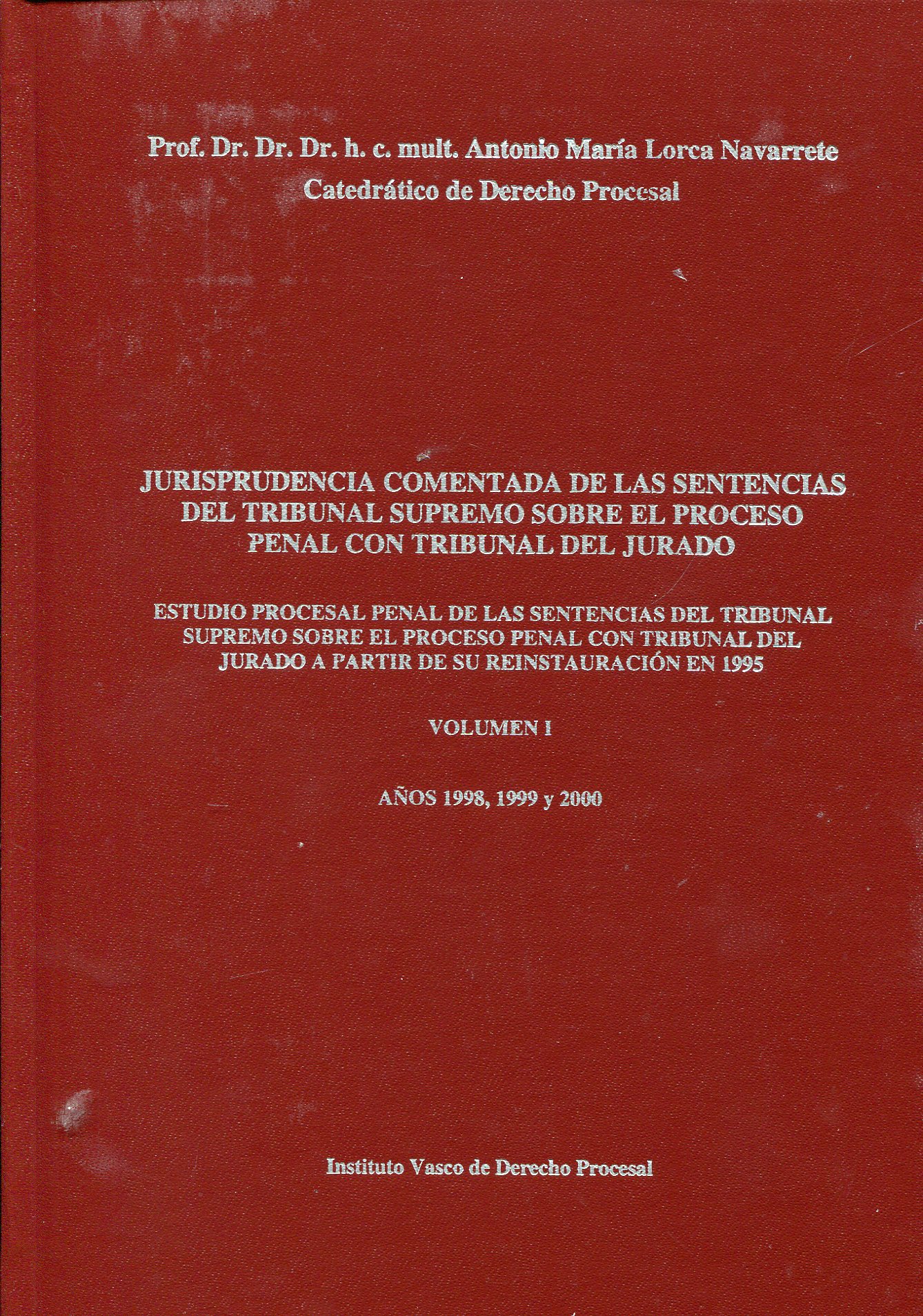 Jurisprudencia comentada de las sentencias del Tribunal Supremo sobre el proceso penal con Tribunal del Jurado. 9788487108846