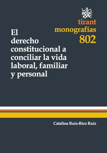 El derecho Constitucional a conciliar la vida laboral, familiar y personal