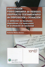 Sustitución fideicomisaria de residuo, usufructo testamentario de disposición y donación