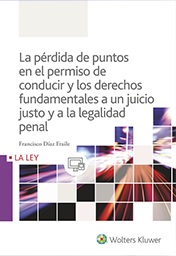 La pérdida de puntos en el permiso de conducir y los derechos fundamentales a un juicio justo y a la legalidad penal