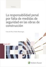 La responsabilidad penal por falta de medidas de seguridad en las obras de construcción
