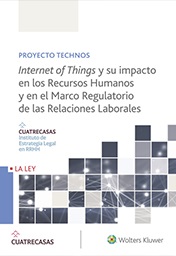 Internet of Things y su impacto en los Recursos Humanos y en el Marco Regulatorio de las Relaciones Laborales