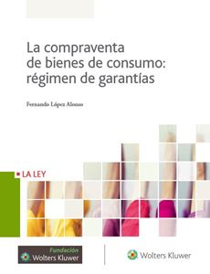 La compraventa de bienes de consumo: régimen de garantías