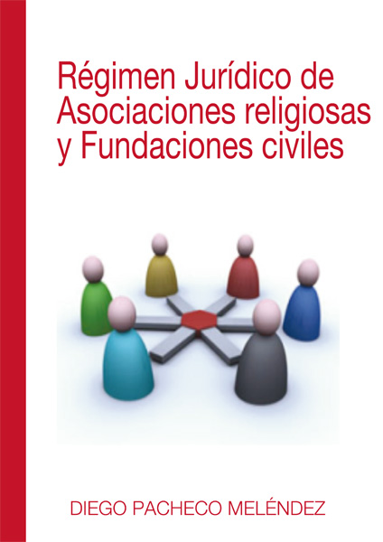 Régimen Jurídico de Asociaciones religiosas y Fundaciones civiles. 9788490317297