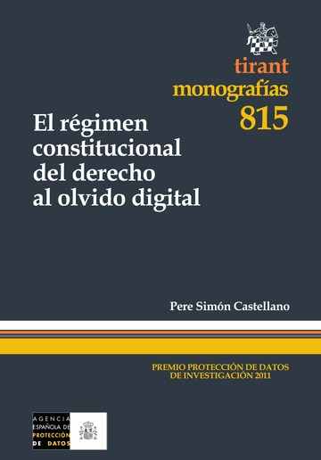 El régimen constitucional del derecho al olvido digital