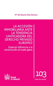 La accesión inmobiliaria ante la tendencia unificadora del derecho privado europeo