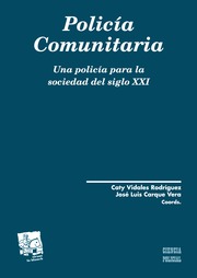 Policía Comunitaria una Policía Para la Sociedad del Siglo XXI 