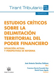 Estudios críticos sobre la delimitación territorial del poder financiero. Situación actual y perspectivas de reforma